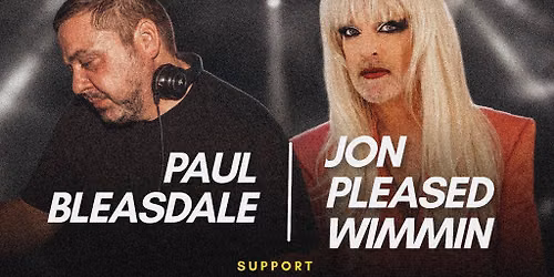 Jon Pleased Wimmin & Paul Bleasdale