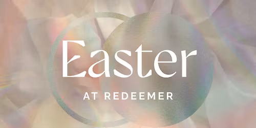 Easter at Redeemer | 9:00 & 10:45 AM