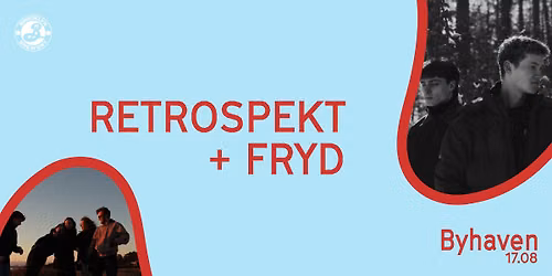 RETROSPEKT + FRYD \/\/ Byhaven 