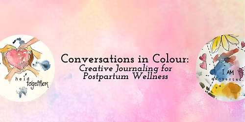 Conversations in Colour: Postpartum Creative Journaling Group (Afternoons)