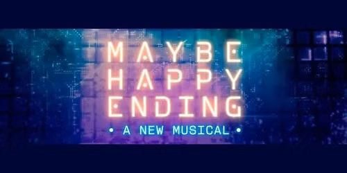 Maybe Happy Ending - A New Musical at Peace Concert Hall At The Peace Center - SC