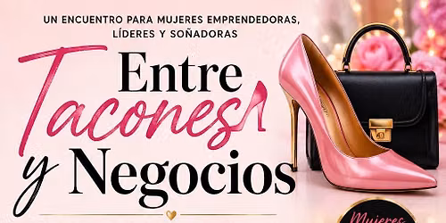 Entre Tacones \ud83d\udc60 y Negocios