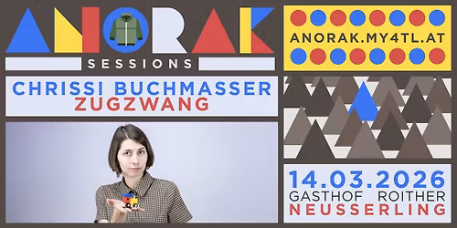 ANORAK SESSION #6 - Kabarett: Chrissi Buchmasser - Zugzwang