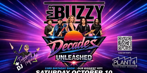 Mr Buzzy Turns 23 - Decades Unleashed Live at Plant 4