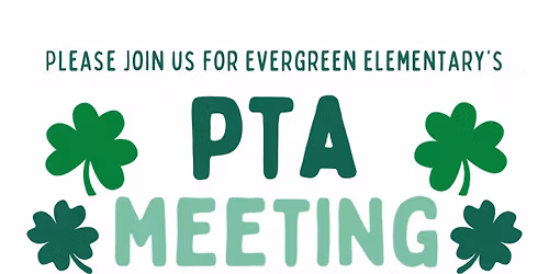 Evergreen Elementary March PTA Meeting