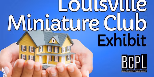 Louisville Miniature Club Exhibit