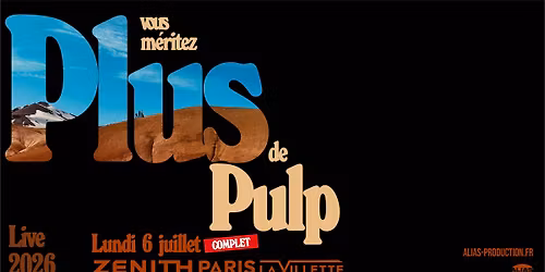 PULP \u2022 Paris - Z\u00e9nith \u2022 6 Juillet 2026