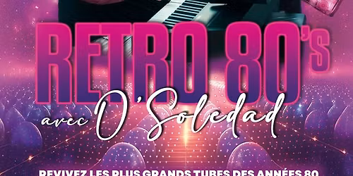 \ud83d\udc83 Soir\u00e9e Ann\u00e9es 80 avec O\u2019Soledad au Woody ! \ud83d\udc83