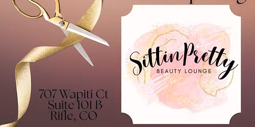Ribbon Cutting + Grand Opening with Sittin Pretty Beauty Lounge