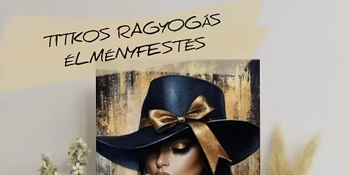 Titkos ragyog\u00e1s \u00e9lm\u00e9nyfest\u00e9s 