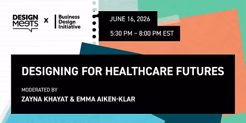 DesignMeets x Rotman BDI: Designing for Healthcare Futures