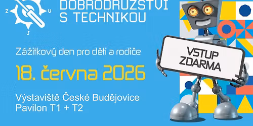 Dobrodru\u017estv\u00ed s technikou 2026