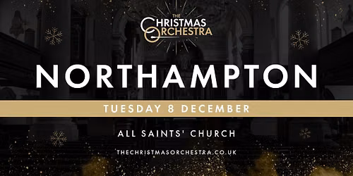 \ud83c\udfb6\ud83c\udf84The Christmas Orchestra - NORTHAMPTON\ud83c\udf84\ud83c\udfb6