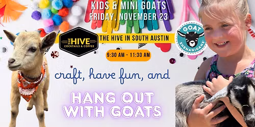 Kids and Mini Goats @ The Hive (Austin)