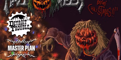 HALLOWEEN \u201cNIGHTMARE BEFORE CHRISTMAS\u201d wsg DETROIT TROUBLE, MASTER PLAN, BULLETPROOF, & ARDENNES