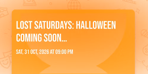 LOST SATURDAYS: Halloween Coming Soon\u2026