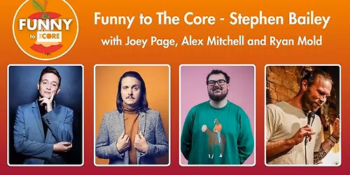 Funny to The Core - Stephen Bailey