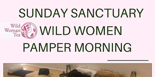 Sunday Sanctuary Wild Women Pamper Morning