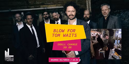Blow feirer Tom Waits \u2013 Small Change \/\/ Drammen Litteraturfestival \u2013 KUN F\u00c5 BILL. IGJEN!