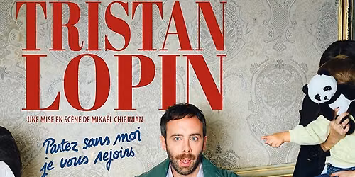 Tristan Lopin \u00ab Partez sans moi, je vous rejoins \u00bb