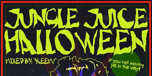 JUNGLE JUICE: Halloween Edition 