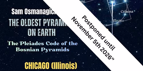 The Oldest Pyramids on Earth: The Pleiades Code of the Bosnian Pyramids \u2014 Chicago 