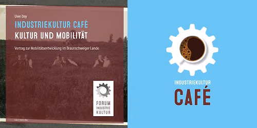INDUSTRIEKULTUR Caf\u00e9 | Kultur und Mobilit\u00e4t im Braunschweiger Lande