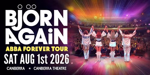 Bjorn Again - (MATINEE) Canberra, ACT 2026 - The World's No.1 ABBA Show