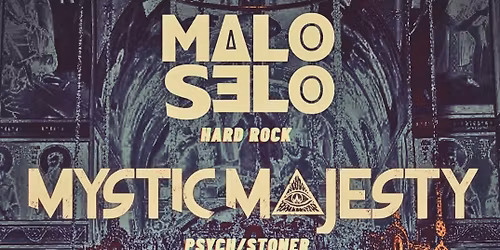 Malo Selo + Mystic Majesty Live at The Machine