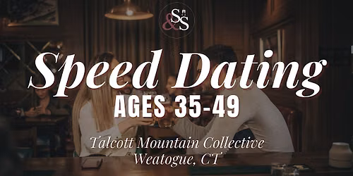 Speed Dating Ages 35-49 in Weatogue, CT at Talcott Mountain Collective