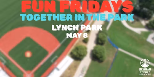 Fun Fridays: Lynch Park - Sandlot Day