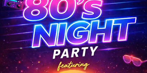 80\u2019s Night Party! Featuring ROCKSTARFISH