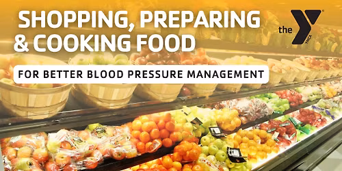 FREE Nutrition Seminar: Shopping, Preparing & Cooking Food for Better Blood Pressure Management