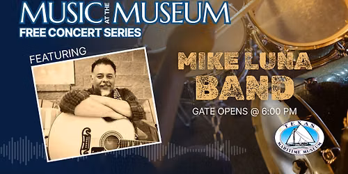 Music at the Museum | FREE CONCERT | Mike Luna Band