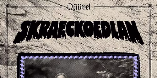 SKRAECKOEDLAN + SUPPORT - D\u00dc\u00dcVEL.SHOWS