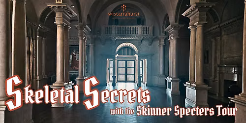 Skeletal Secrets with the Skinner Specters Tour- 5:30pm