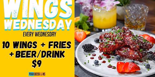 Wings Wednesday! 10 Wings + Fries + Beer\/Drink For $9! Every Wednesday!
