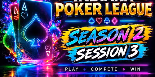 Indiana Poker League Season 2 Session 3 Semi- Finals