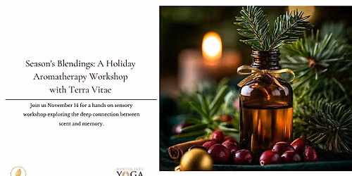 Season's Blendings: A Holiday Aromatherapy Workshop with Terra Vitae