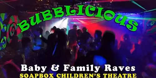New Year's Eve Family and Baby Raves - Bubblicious