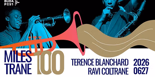 MILES & TRANE 100 BY TERENCE BLANCHARD & RAVI COLTRANE | JAZZFEST BUDAPEST 2026