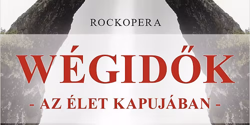 W\u00c9GID\u0150K - Az \u00c9let kapuj\u00e1ban - rockopera
