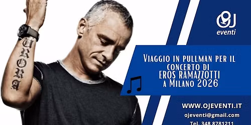 Viaggio in pullman per il concerto di Eros Ramazzotti a Milano 2026 - Oj Eventi