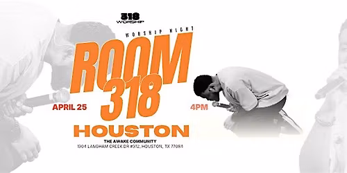ROOM 318 HOUSTON - APRIL 2026
