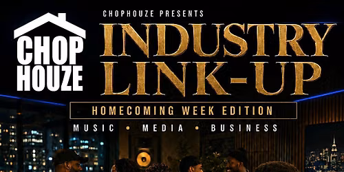 CHOPHOUZE Industry Link-Up: Homecoming Week Edition
