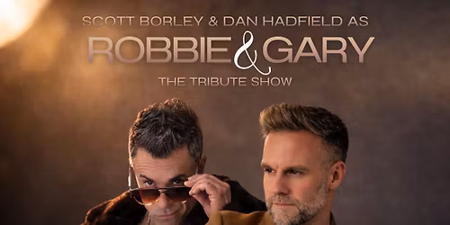 Gary Barlow & Robbie Williams Tribute Night