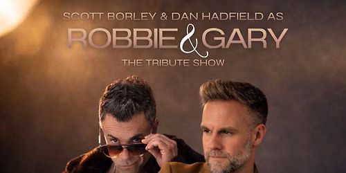 Gary Barlow & Robbie Williams Tribute Night
