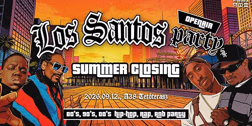 Los Santos Party \/ SUMMER CLOSING \/ 80's 90's 00's HipHop, Rap, R'n'B \/ szeptember 12.