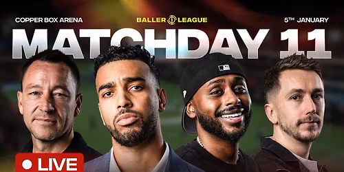 Baller League UK - Season 3 - Matchday 11 at Copper Box Arena