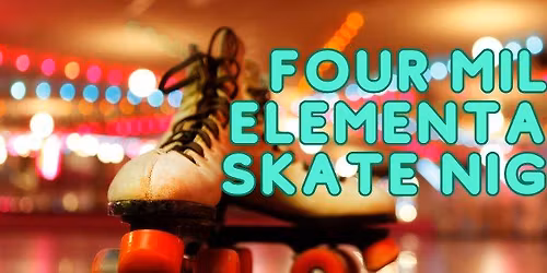 Four Mile Skate Night *NEW DATE*